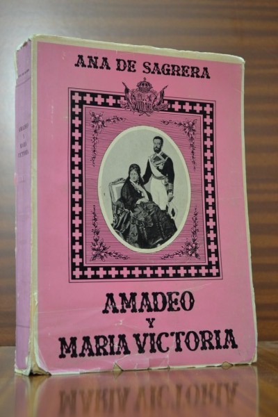 AMADEO Y MARIA VICTORIA. Reyes de Espaa 1870-1873